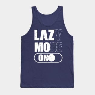 Lazy Mode On Tank Top